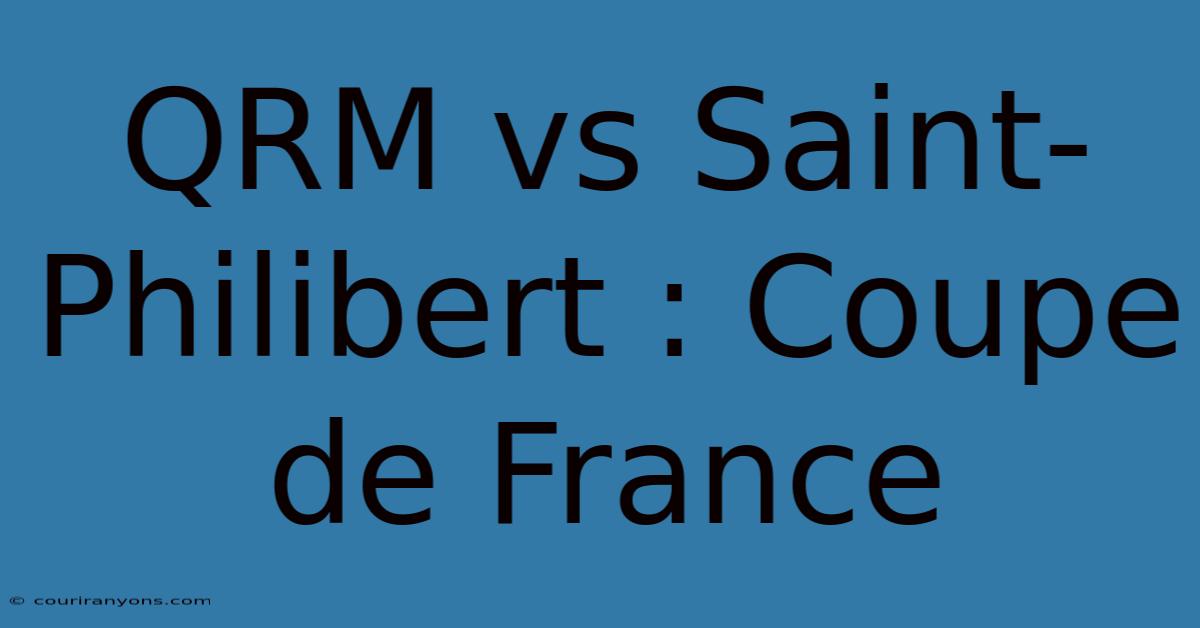 QRM Vs Saint-Philibert : Coupe De France