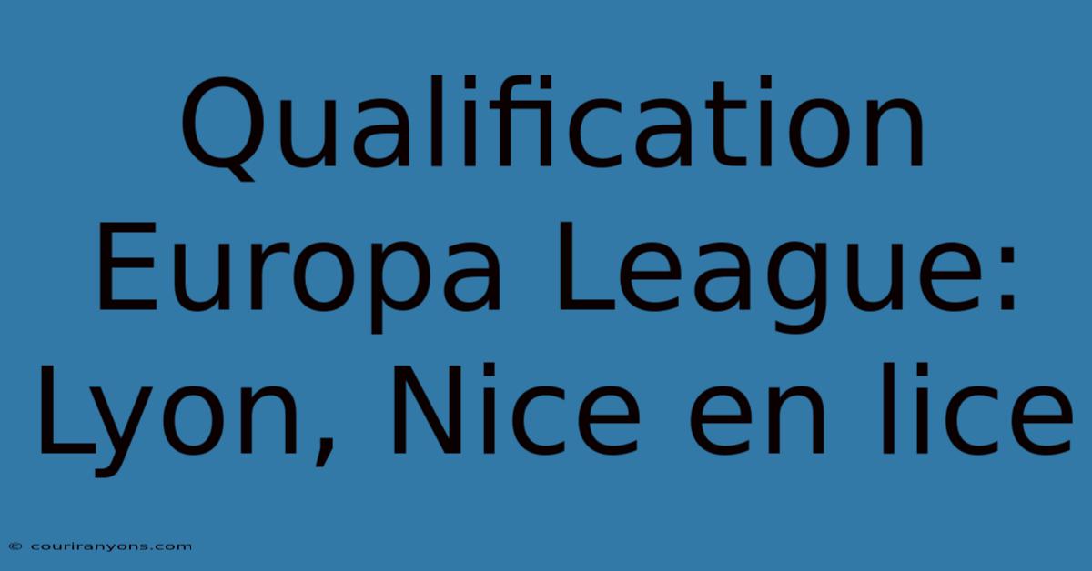 Qualification Europa League: Lyon, Nice En Lice