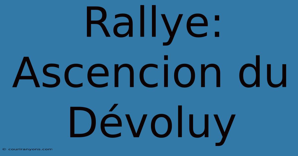 Rallye: Ascencion Du Dévoluy