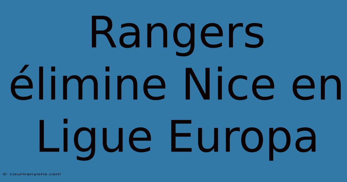 Rangers Élimine Nice En Ligue Europa