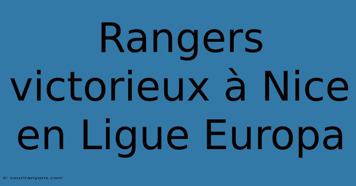 Rangers Victorieux À Nice En Ligue Europa