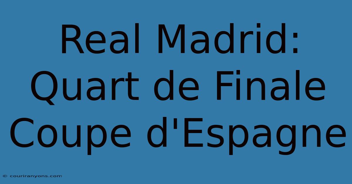 Real Madrid: Quart De Finale Coupe D'Espagne