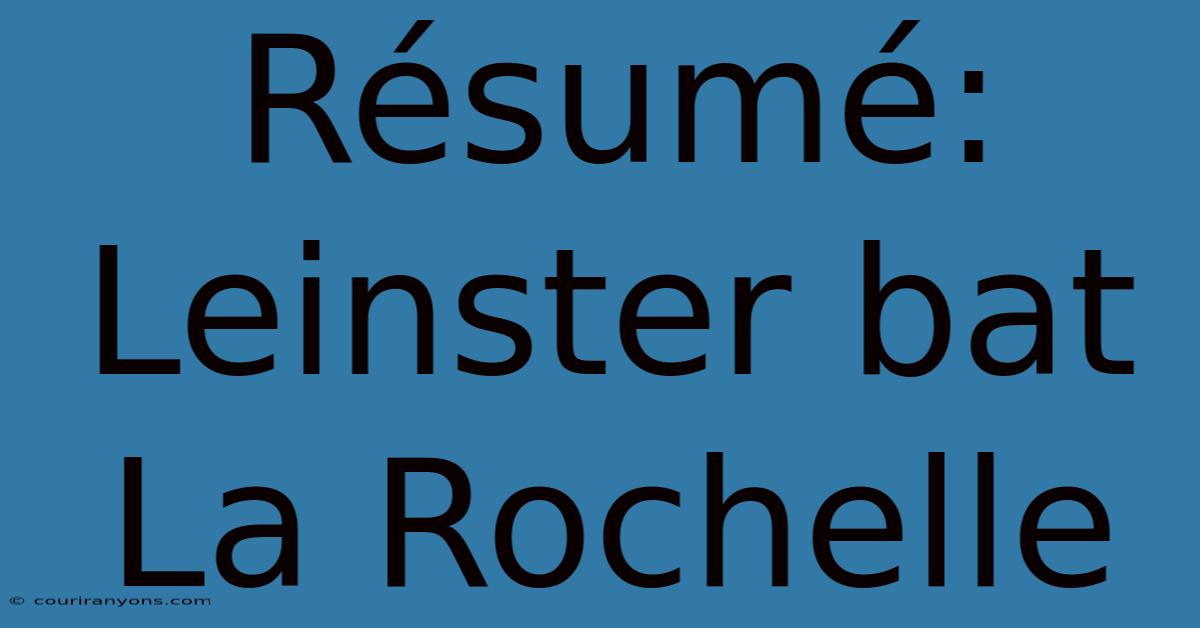 Résumé: Leinster Bat La Rochelle