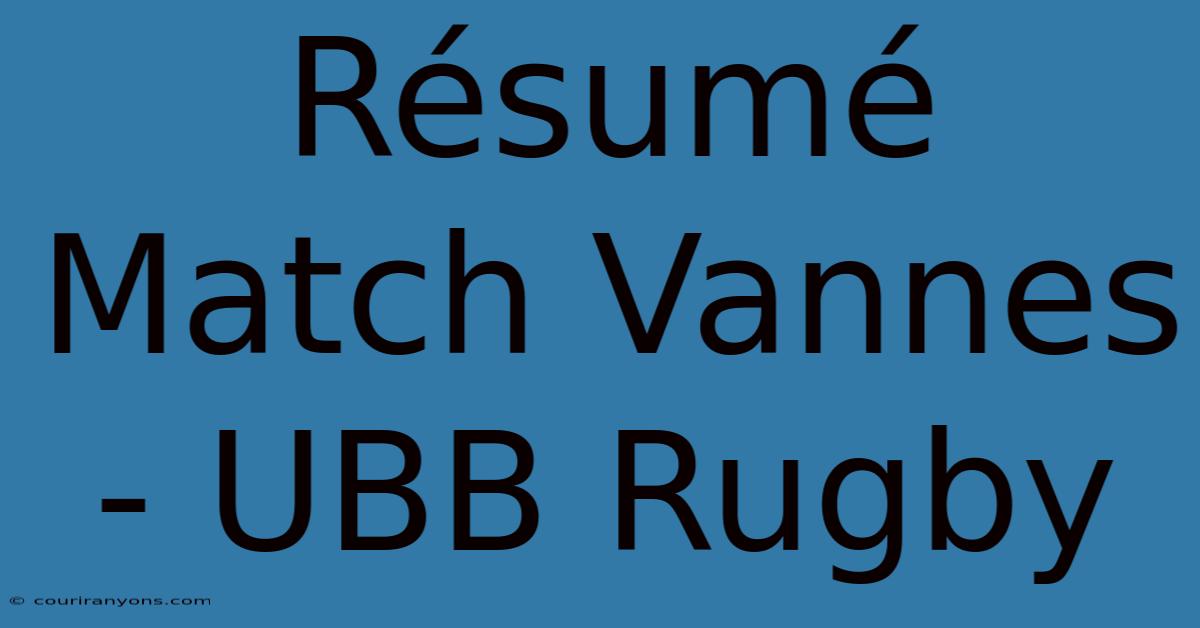 Résumé Match Vannes - UBB Rugby