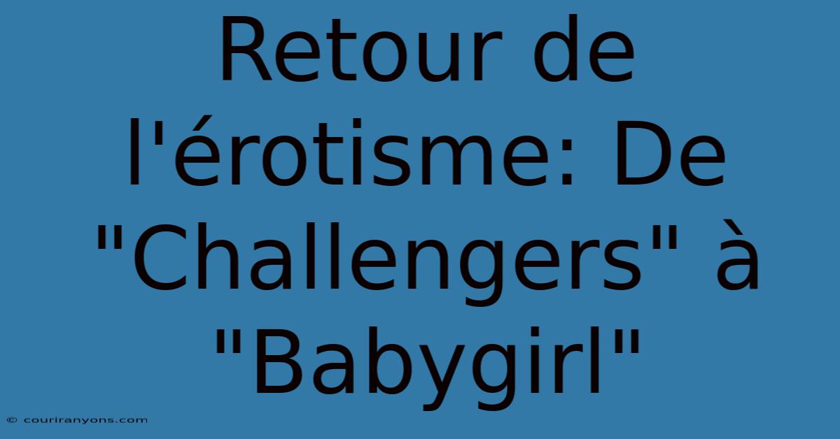 Retour De L'érotisme: De 