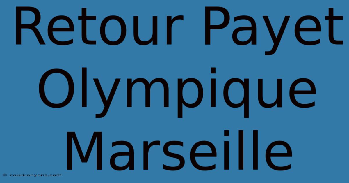 Retour Payet Olympique Marseille