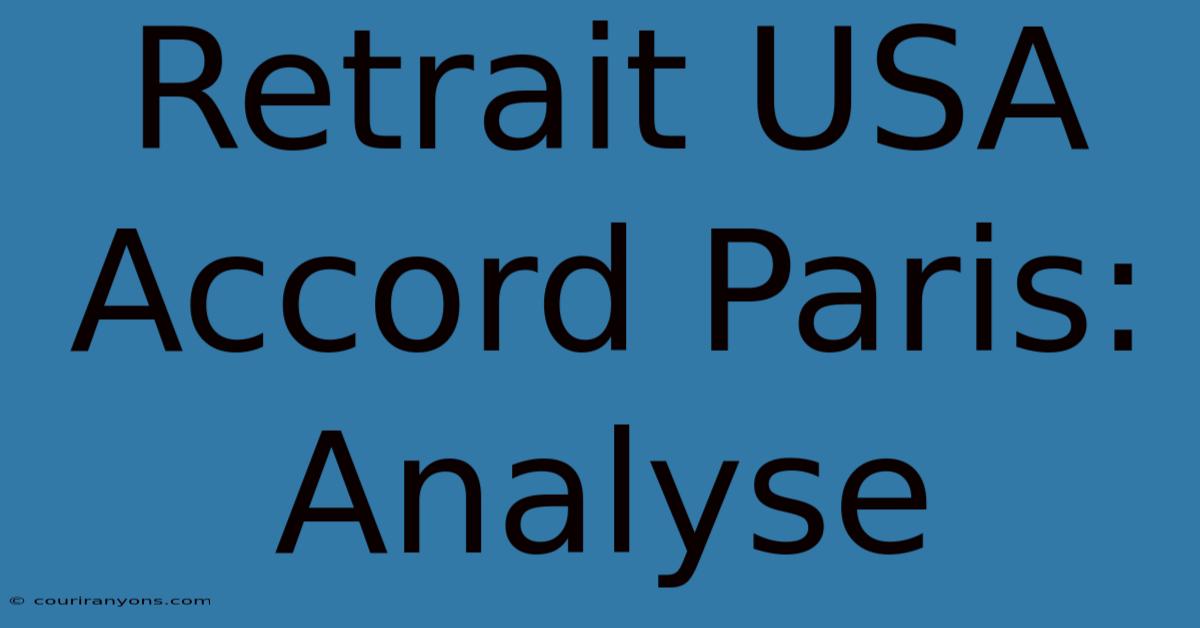 Retrait USA Accord Paris: Analyse