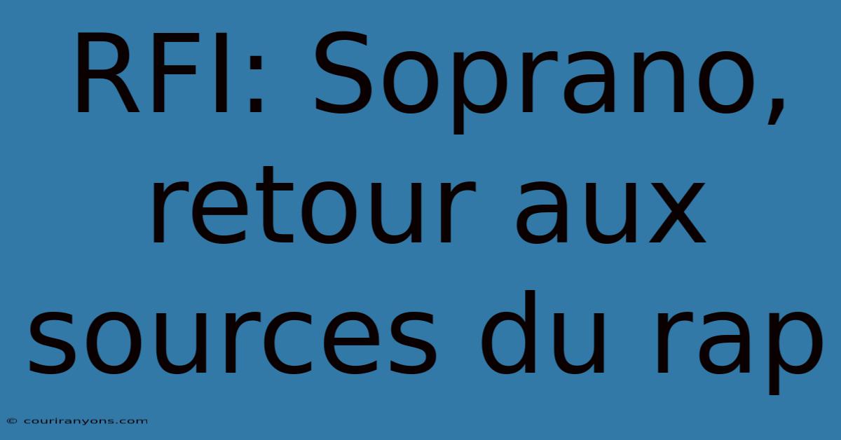 RFI: Soprano, Retour Aux Sources Du Rap