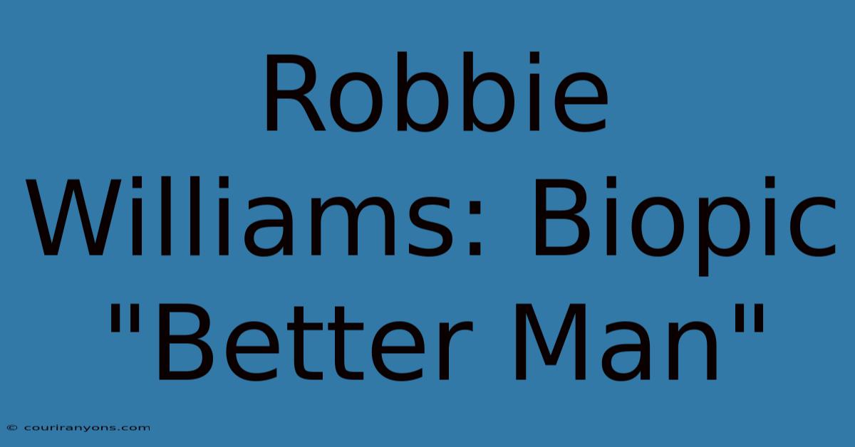 Robbie Williams: Biopic 