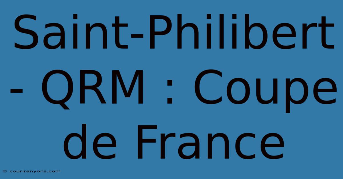 Saint-Philibert - QRM : Coupe De France