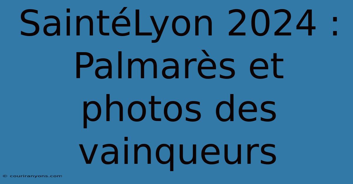 SaintéLyon 2024 : Palmarès Et Photos Des Vainqueurs