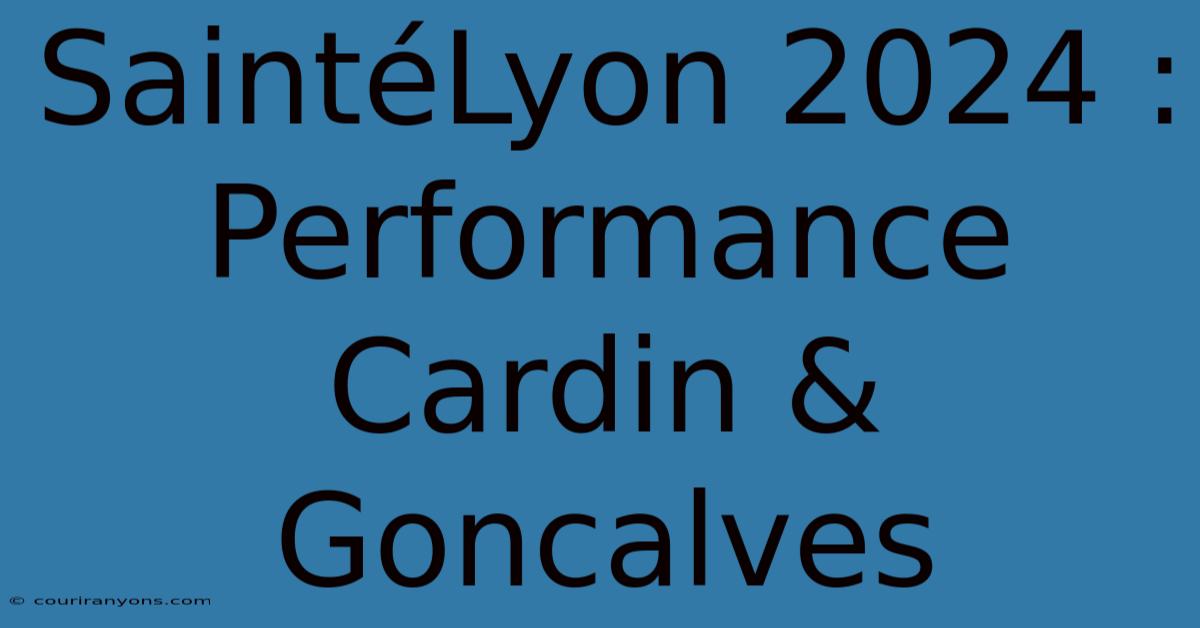 SaintéLyon 2024 :  Performance Cardin & Goncalves