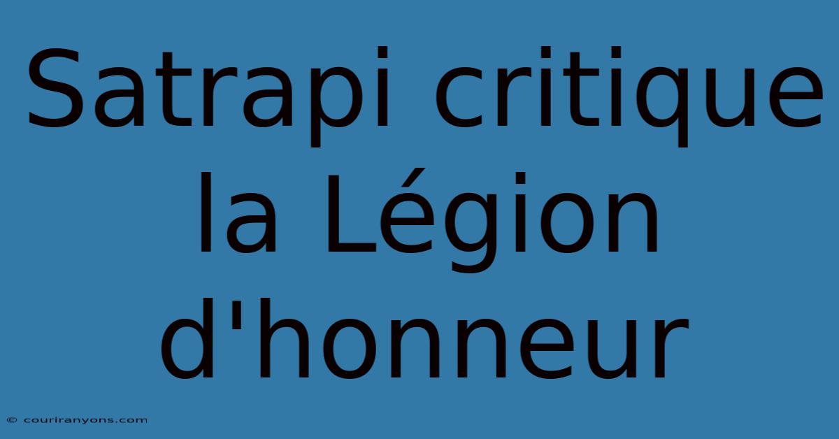 Satrapi Critique La Légion D'honneur