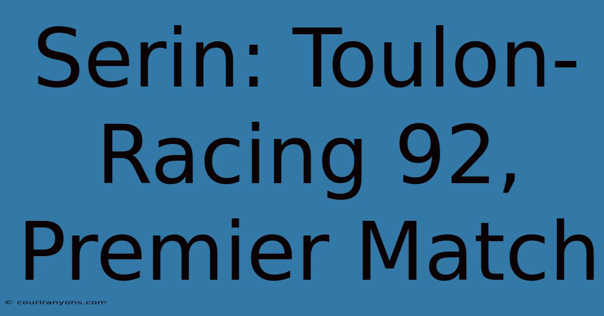 Serin: Toulon-Racing 92, Premier Match