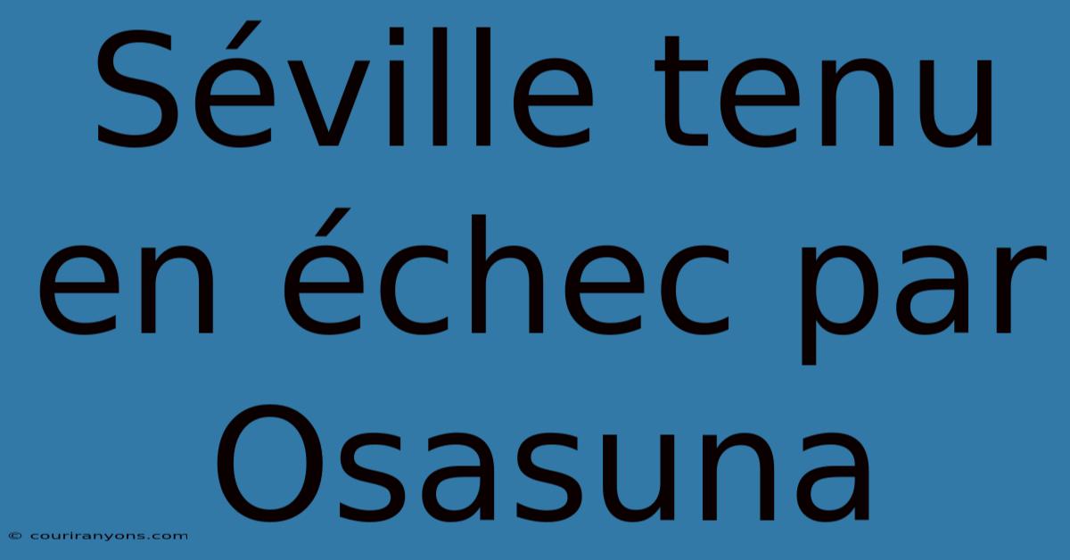 Séville Tenu En Échec Par Osasuna