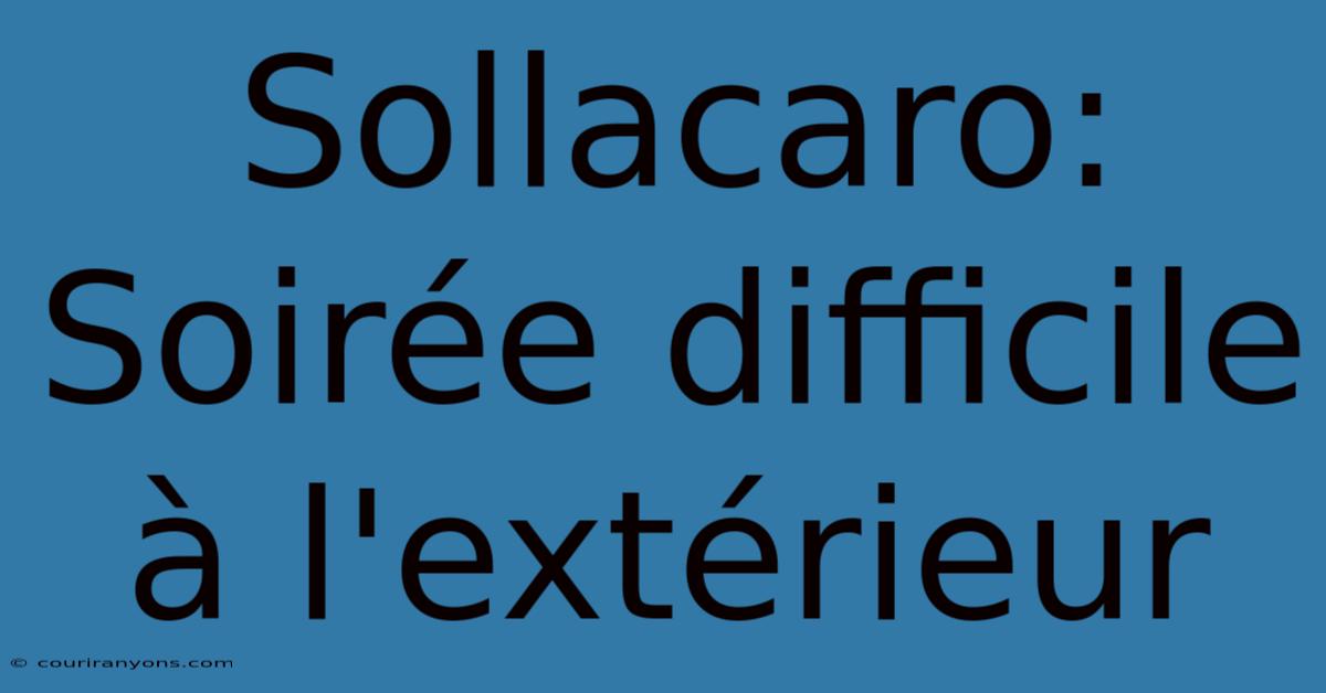 Sollacaro: Soirée Difficile À L'extérieur