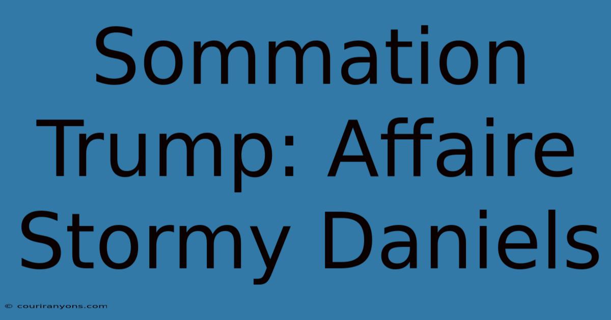 Sommation Trump: Affaire Stormy Daniels