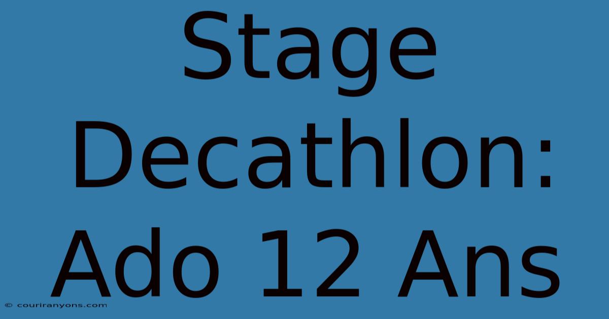 Stage Decathlon: Ado 12 Ans