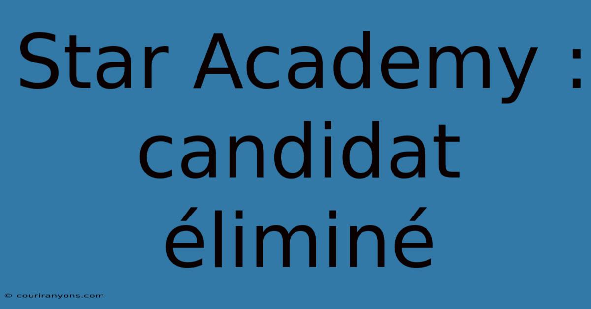 Star Academy : Candidat Éliminé