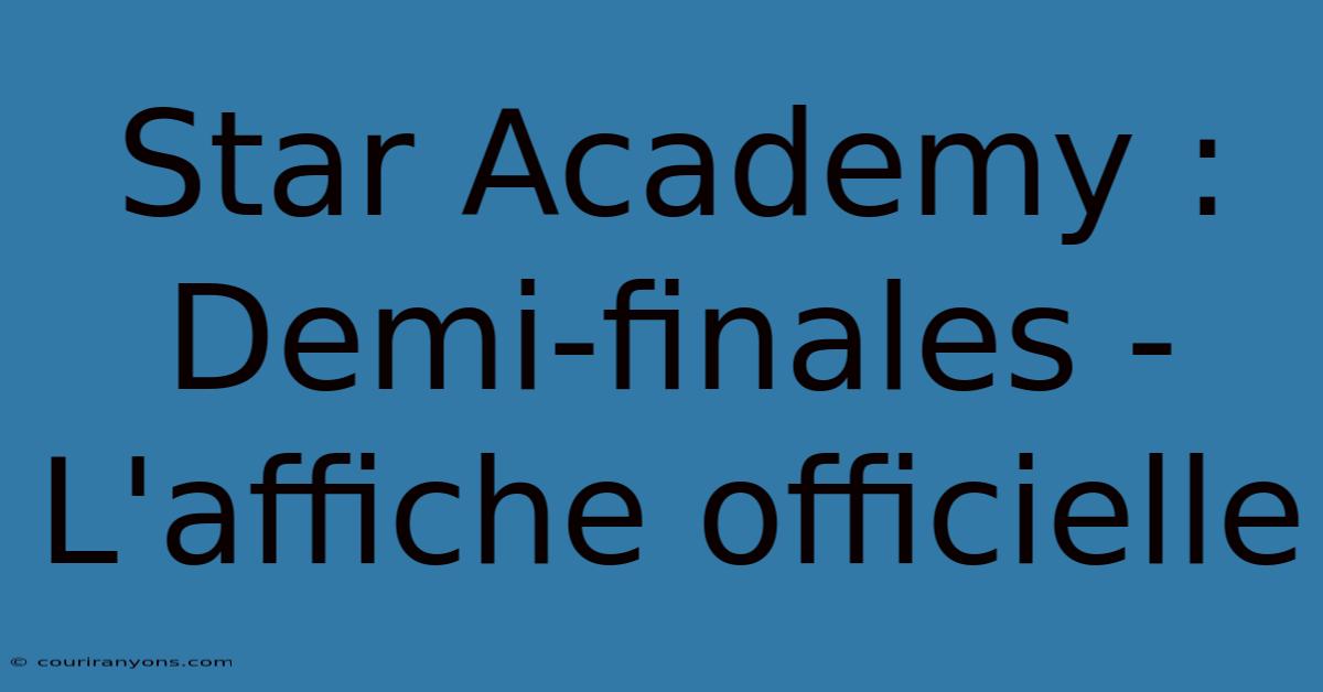 Star Academy : Demi-finales - L'affiche Officielle