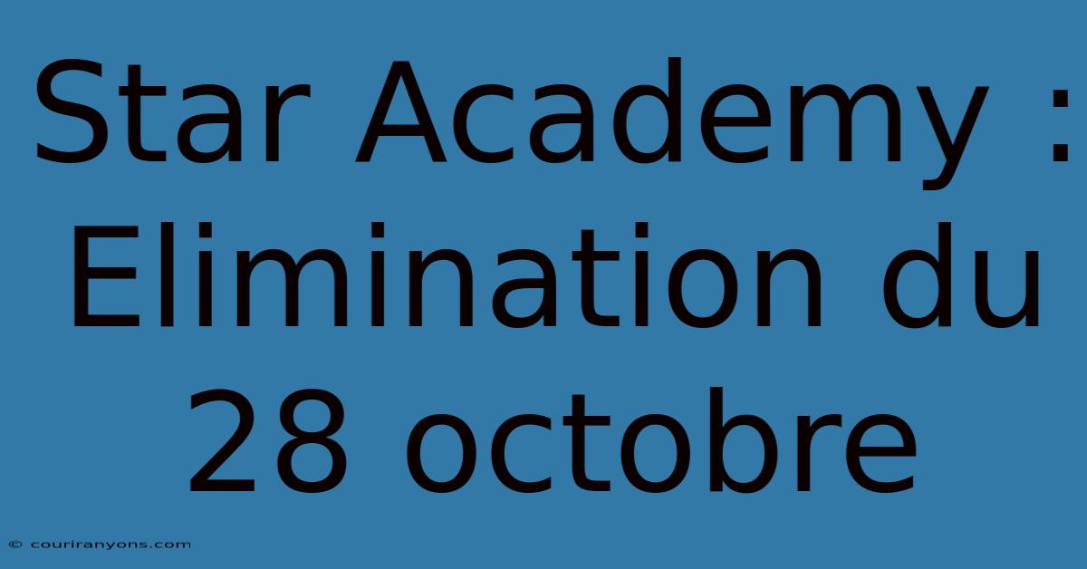 Star Academy : Elimination Du 28 Octobre