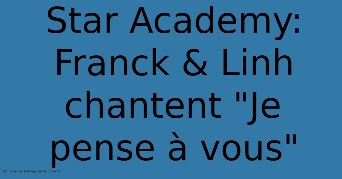 Star Academy: Franck & Linh Chantent 