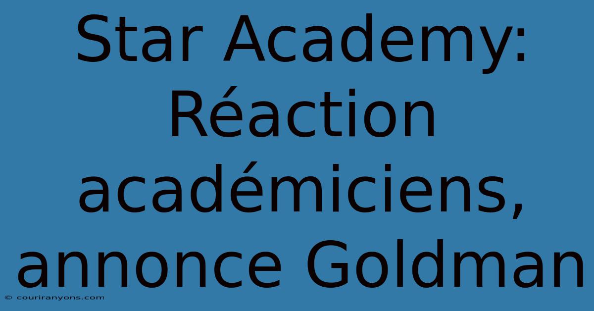 Star Academy: Réaction Académiciens, Annonce Goldman