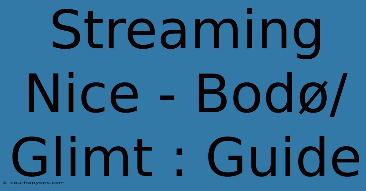 Streaming Nice - Bodø/Glimt : Guide