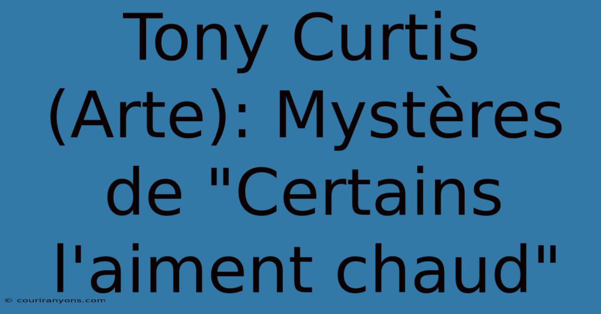 Tony Curtis (Arte): Mystères De 