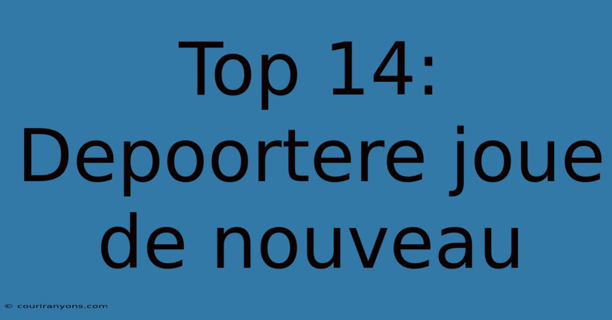 Top 14: Depoortere Joue De Nouveau