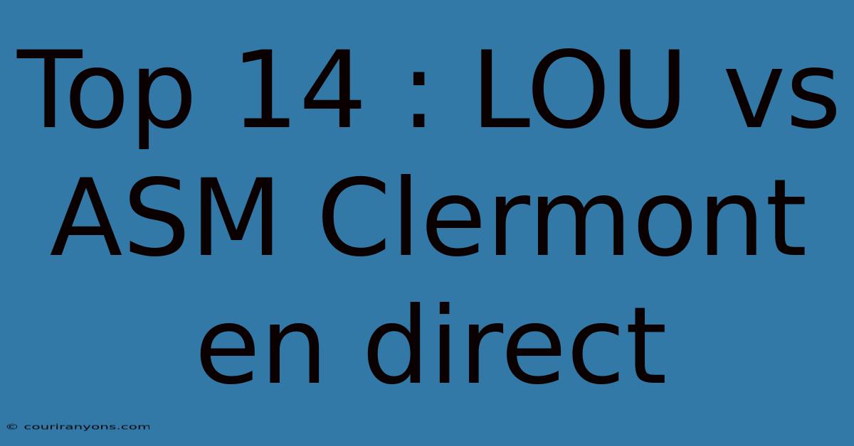 Top 14 : LOU Vs ASM Clermont En Direct