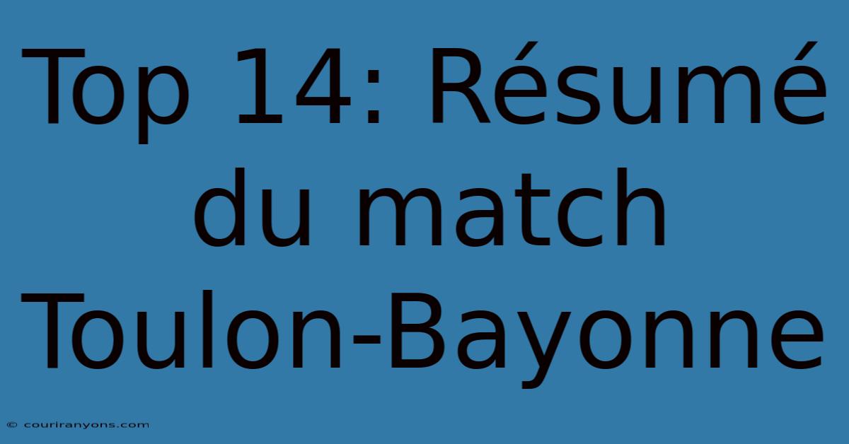 Top 14: Résumé Du Match Toulon-Bayonne