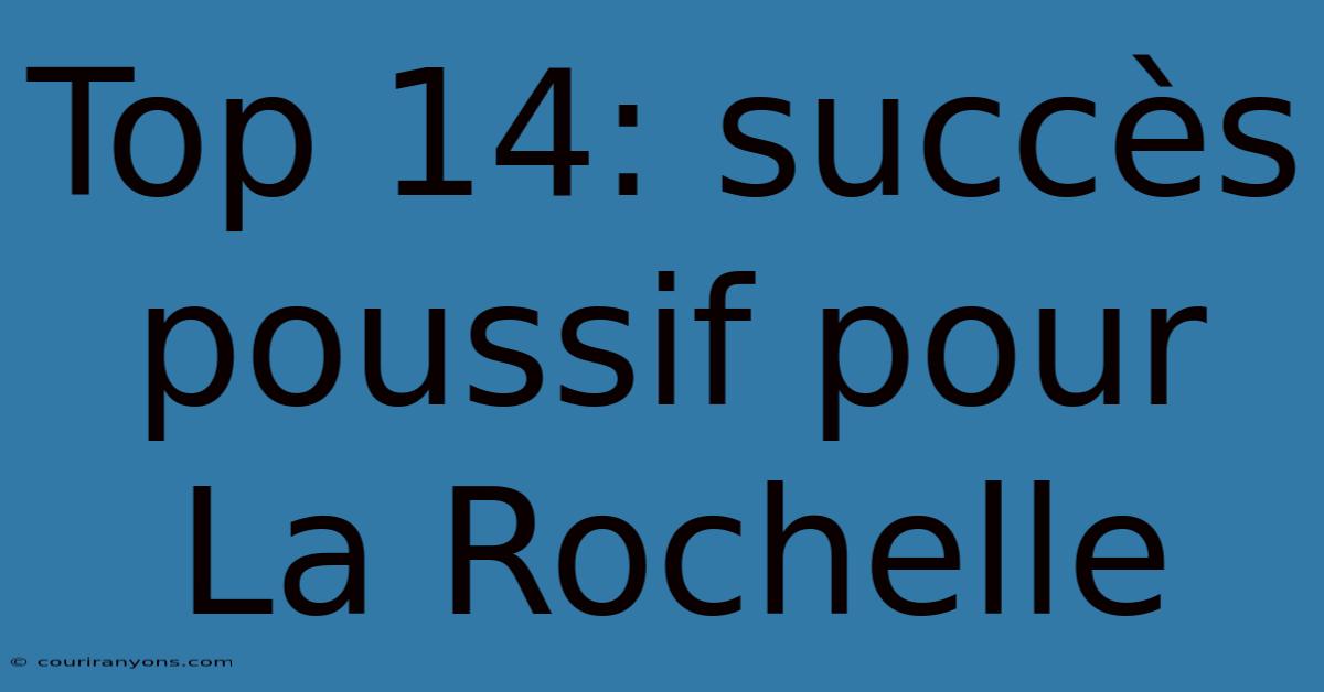 Top 14: Succès Poussif Pour La Rochelle