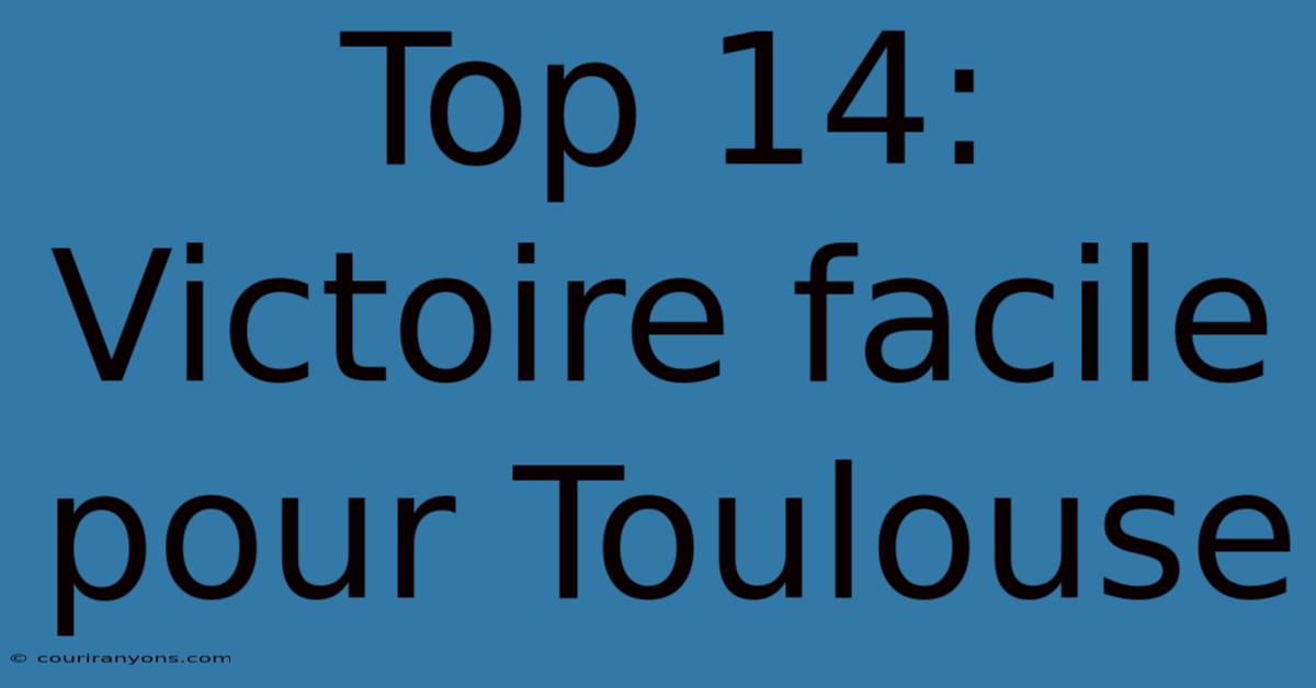 Top 14: Victoire Facile Pour Toulouse