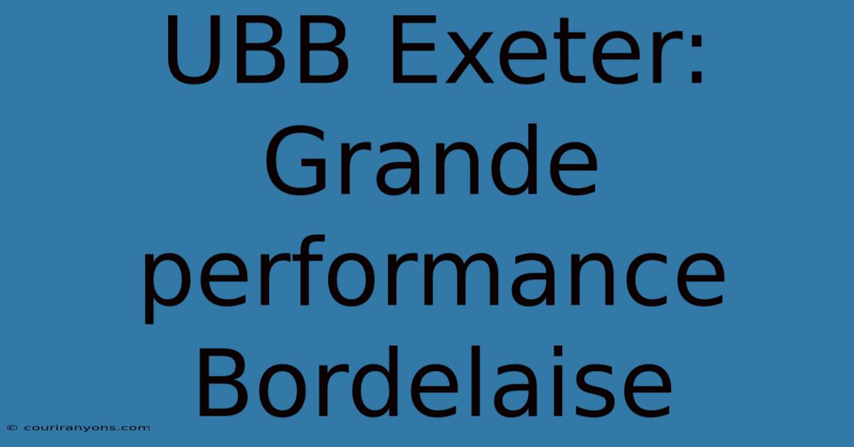 UBB Exeter: Grande Performance Bordelaise