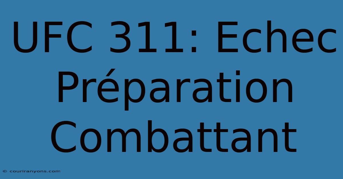 UFC 311: Echec Préparation Combattant