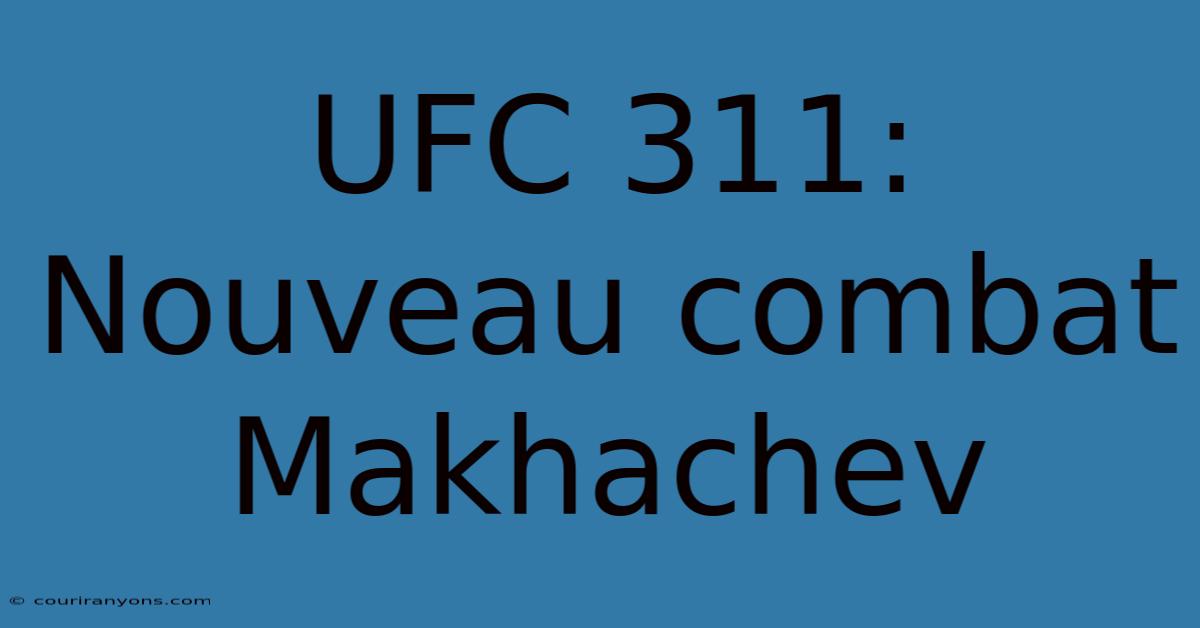 UFC 311: Nouveau Combat Makhachev