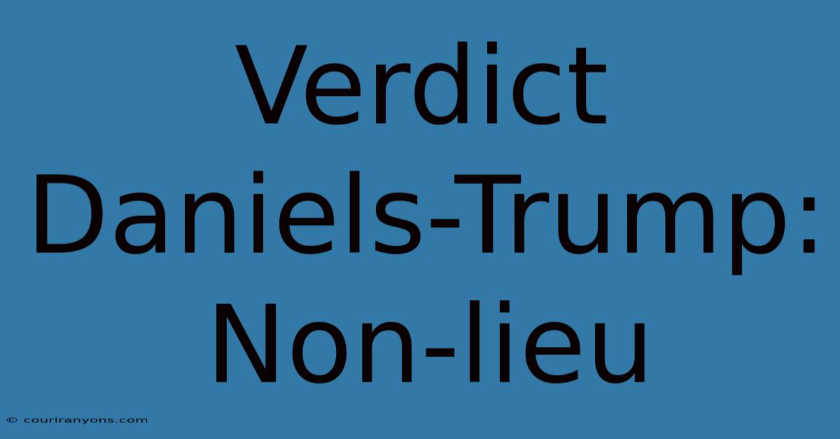 Verdict Daniels-Trump: Non-lieu