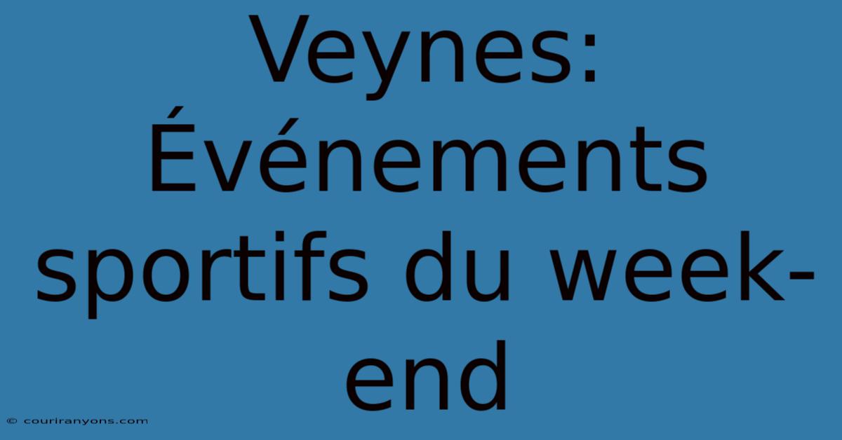 Veynes: Événements Sportifs Du Week-end