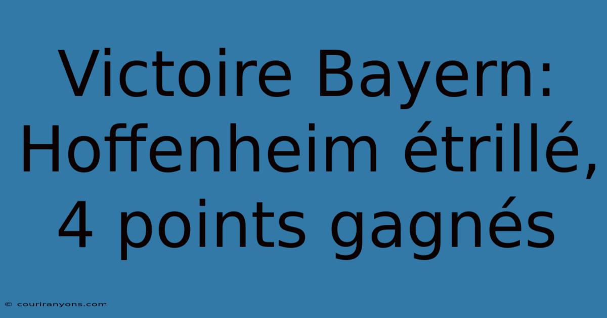 Victoire Bayern: Hoffenheim Étrillé, 4 Points Gagnés