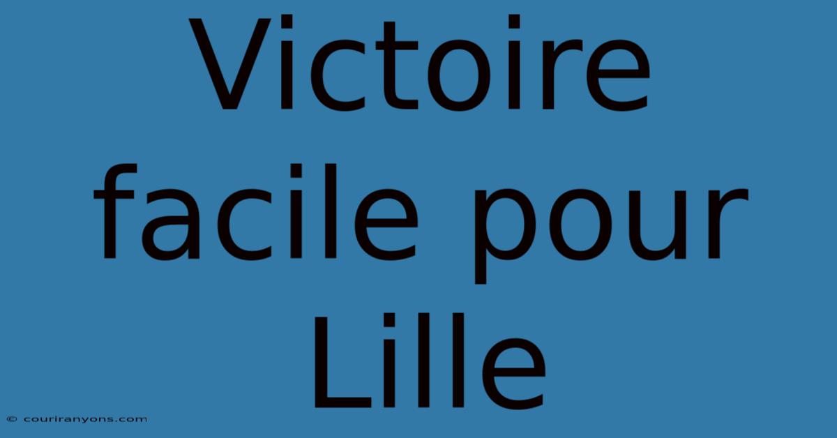 Victoire Facile Pour Lille