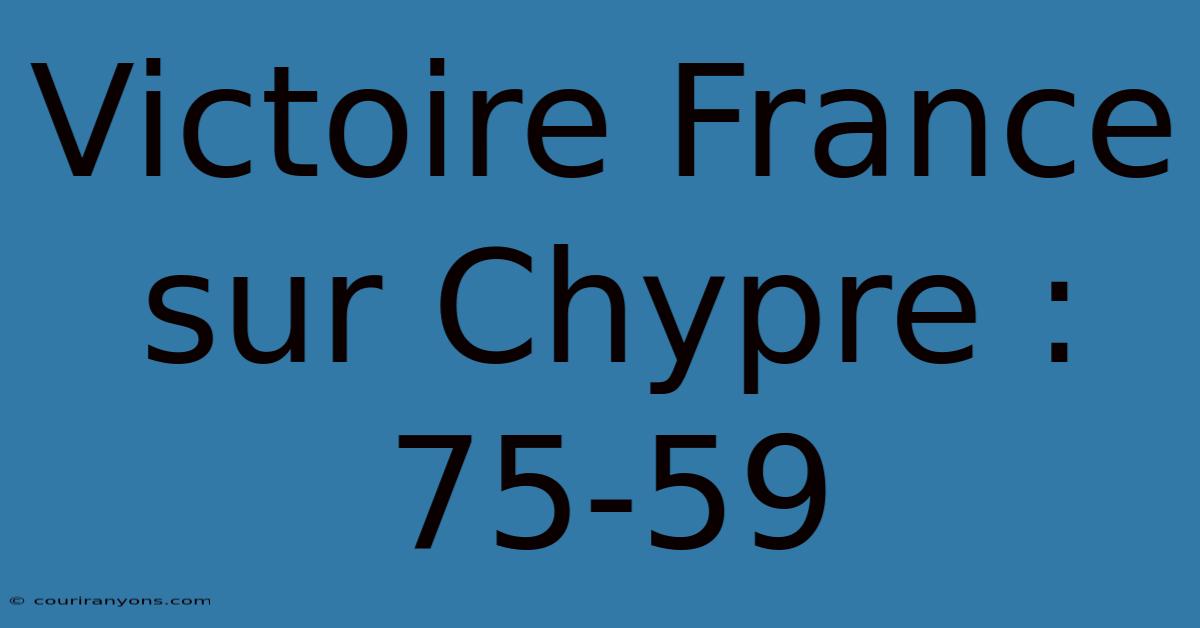 Victoire France Sur Chypre : 75-59