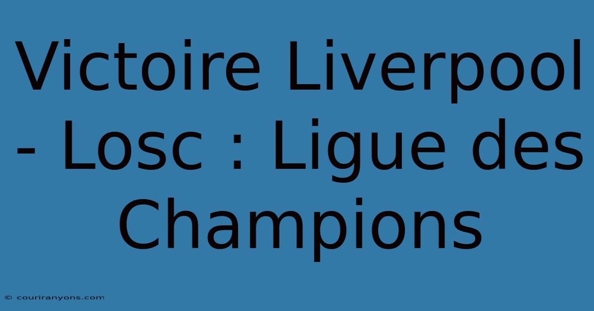 Victoire Liverpool - Losc : Ligue Des Champions