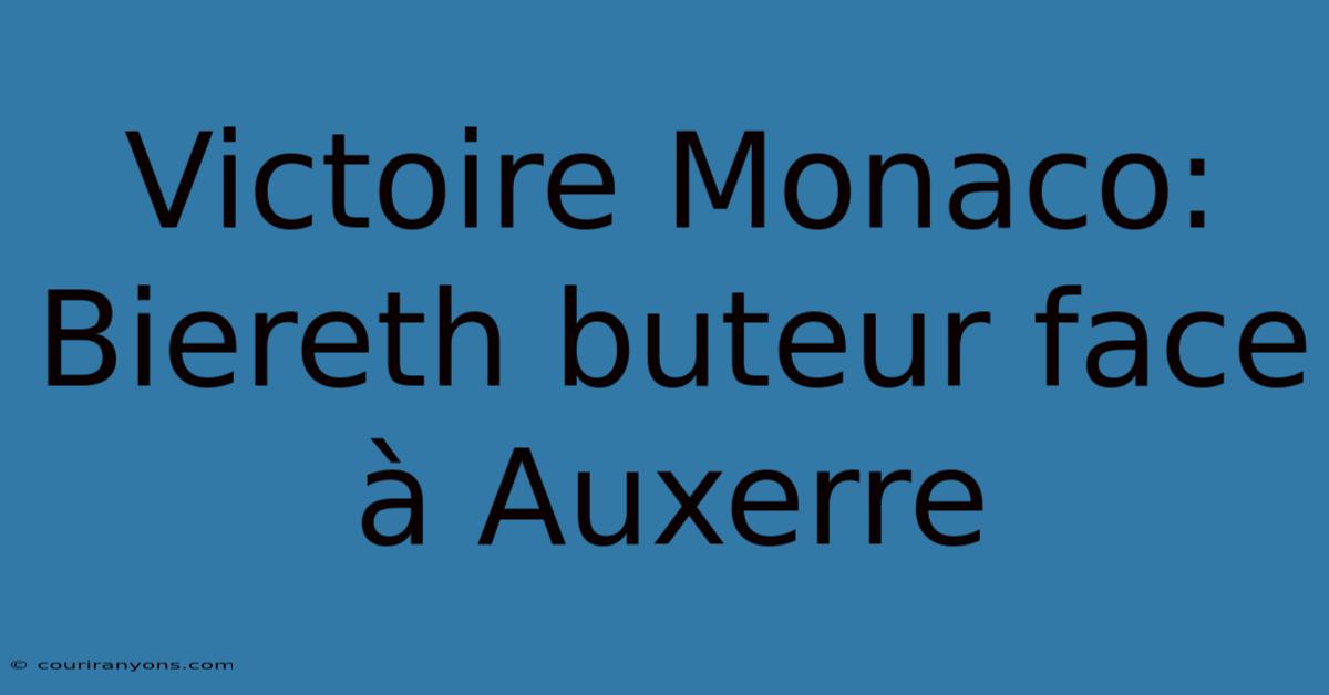 Victoire Monaco: Biereth Buteur Face À Auxerre