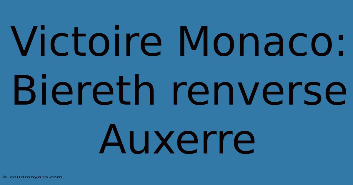 Victoire Monaco: Biereth Renverse Auxerre