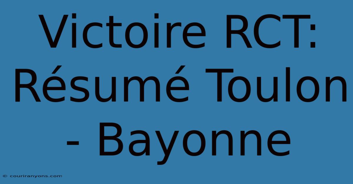 Victoire RCT: Résumé Toulon - Bayonne