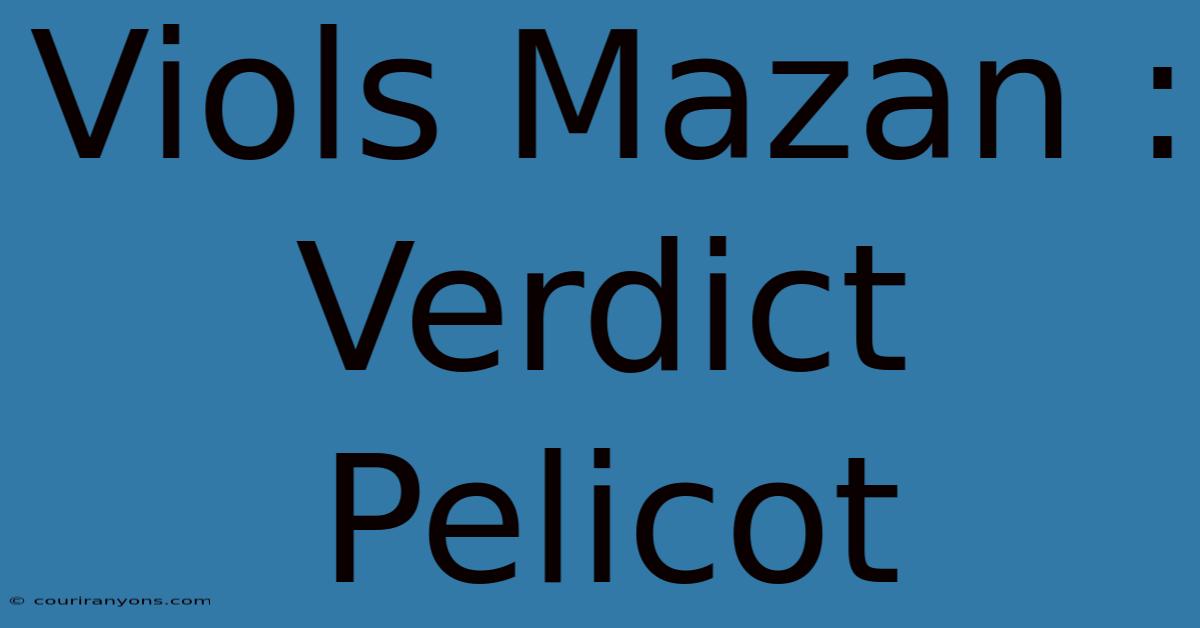 Viols Mazan : Verdict Pelicot