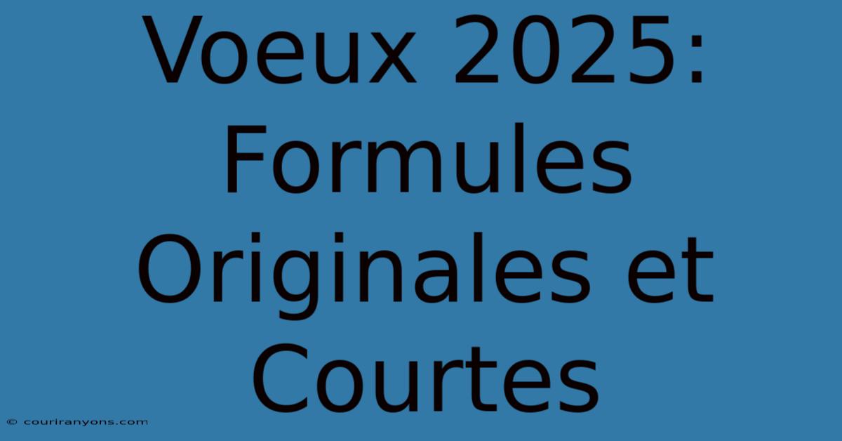 Voeux 2025: Formules Originales Et Courtes