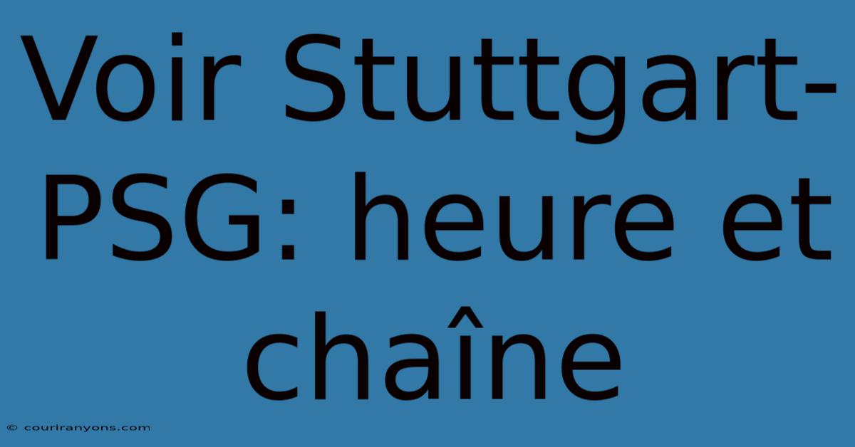 Voir Stuttgart-PSG: Heure Et Chaîne