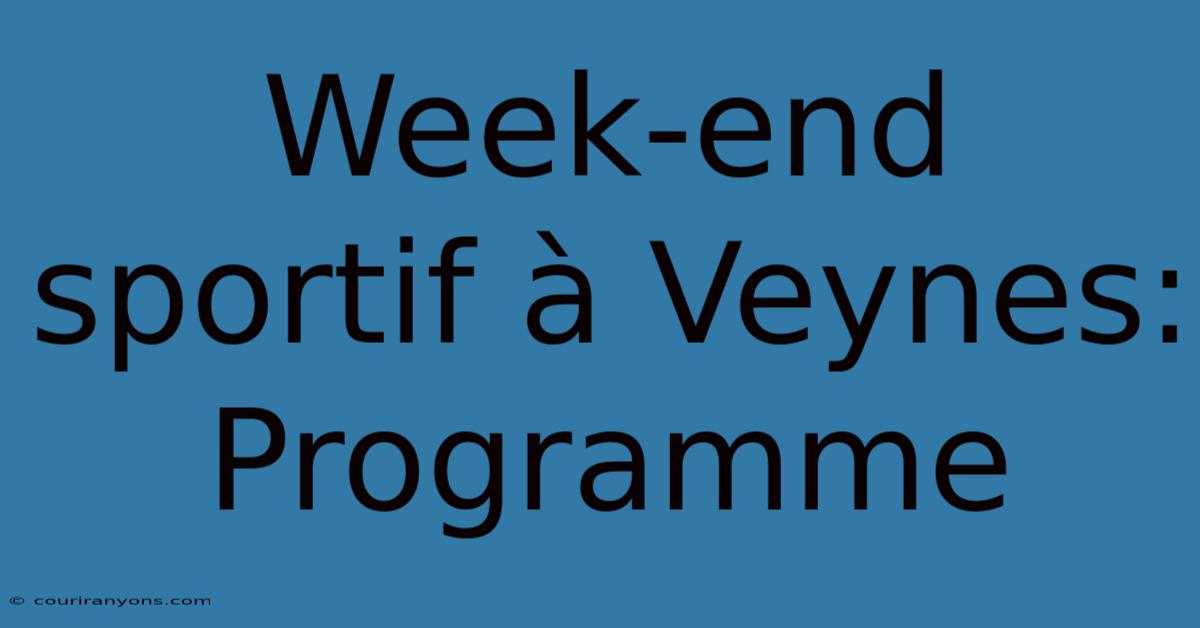 Week-end Sportif À Veynes: Programme